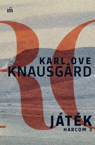 Játék - Harcom 3. - Karl Ove Knausgard | 