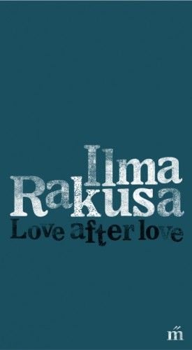 Love after love - Ilma Rakusa | 
