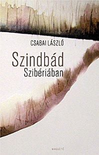 Szindbád Szibériában - Csabai László | 