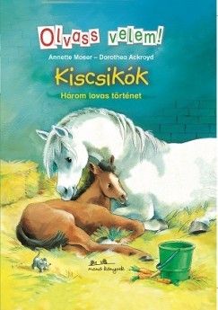 Kiscsikók - Olvass velem! - Három lovas történet