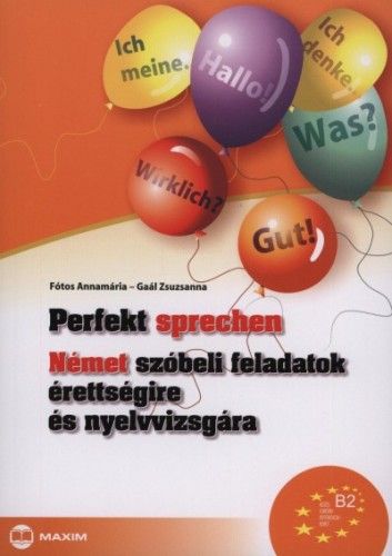 Perfekt sprechen - Német szóbeli feladatok érettségire és nyelvvizsgára - Fótos Annamária | 