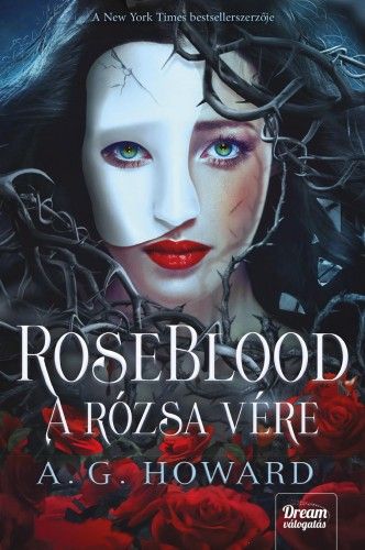 RoseBlood - A Rózsa Vére - A. G. Howard | 
