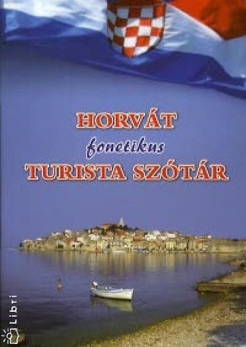 Horvát fonetikus turista szótár - Bartos Andor | 