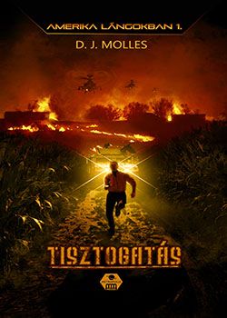Amerika lángokban 1 – Tisztogatás - D. J. Molles pdf epub 