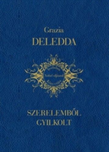 Szerelmből gyilkolt - Grazia Deledda | 