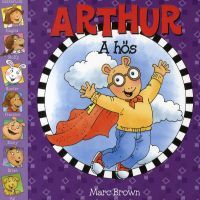 Arthur a hős - Marc Brown | 