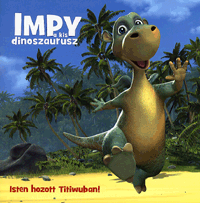 Impy a kis dinoszaurusz - Isten hozott Titiwuban! - Carola Von Kessel | 