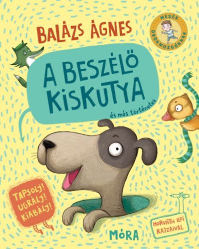 A beszélő kiskutya és más történetek - Balázs Ágnes | 