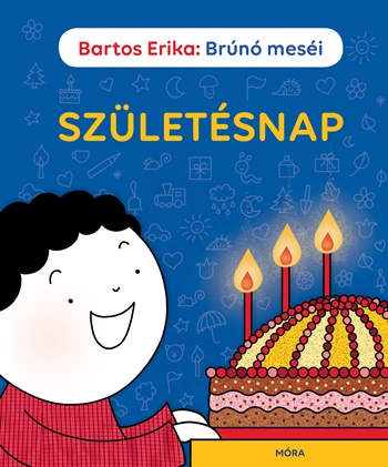 Brúnó meséi - Születésnap - Bartos Erika | 