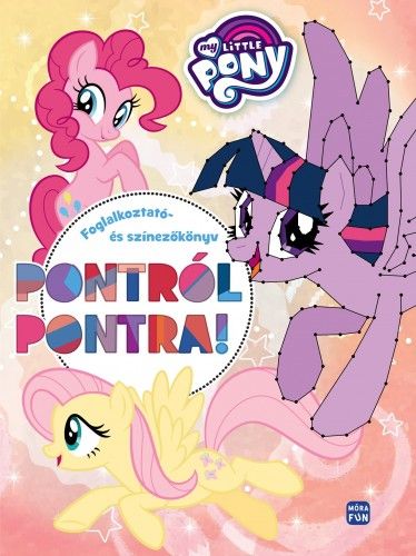 My Little Pony - Pontról pontra foglalkoztató- és színezőkönyv