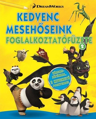 Kedvenc mesehőseink foglalkoztatófüzete 2. - Kung Fu Panda, Madagaszkár pingvinjei, Dragons - DreamWorks Animation | 