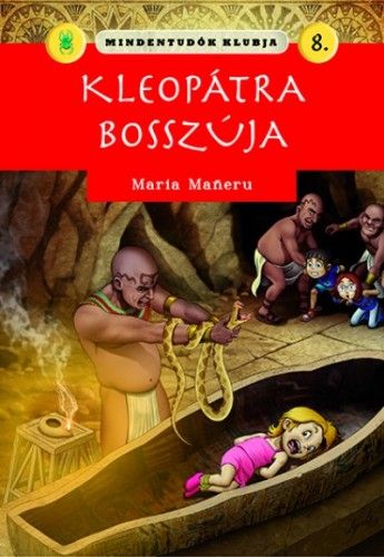 Mindentudók klubja 8.- Kleopátra bosszúja - Maria Maneru pdf epub 