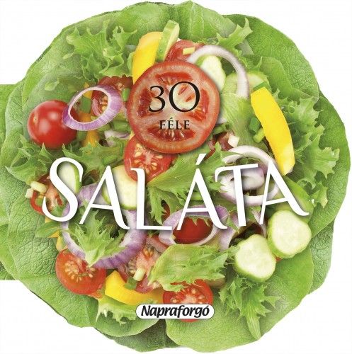 Formás szakácskönyvek - 30 féle saláta