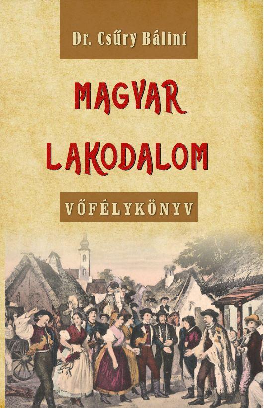 Magyar lakodalom - Vőfélykönyv - Dr. Csűry Bálint | 