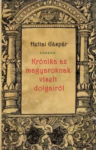 Krónika az magyaroknak viselt dolgairól