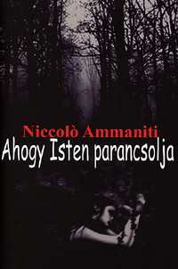 Ahogy Isten parancsolja - Niccoló Ammaniti | 