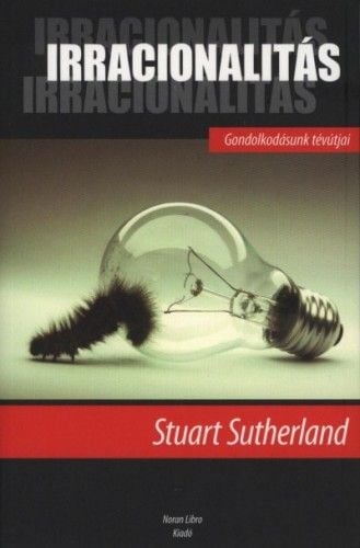 Irracionalitás - Stuart Sutherland | 