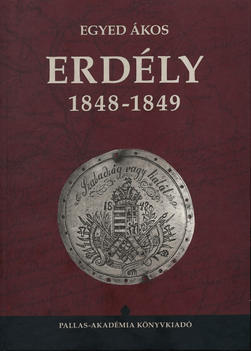 Erdély 1848-1849 - Egyed Ákos | 
