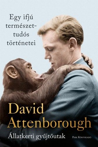 Egy ifjú természettudós történetei - Állatkerti gyűjtőutak - David Attenborough | 