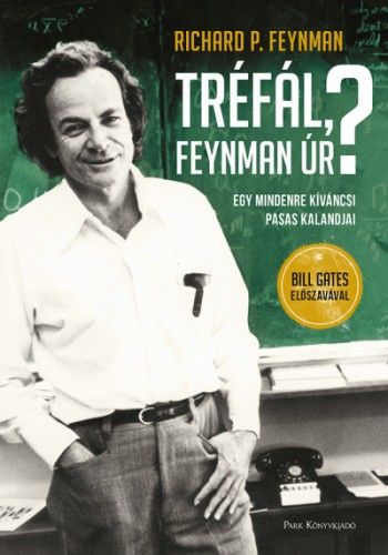 Tréfál, Feynman úr? - Egy mindenre kíváncsi pasas kalandjai