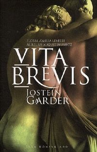Vita Brevis - Floria Aemilia levelei Aurelius Augustinushoz - Jostein Gaarder | 