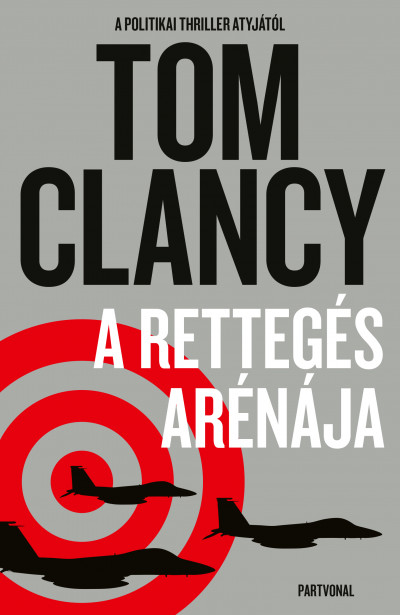A rettegés arénája - Tom Clancy | 