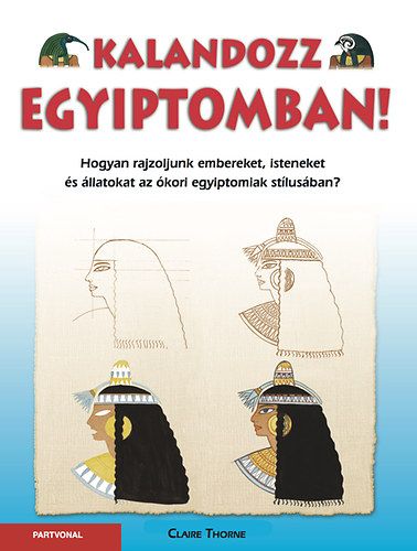 Kalandozz Egyiptomban! - Claire Thorne | 