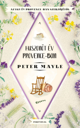 Huszonöt év Provence-ban - Peter Mayle | 