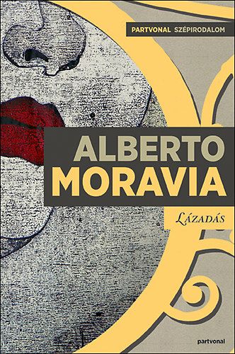 Lázadás - Alberto Moravia | 