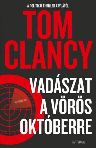 Vadászat a Vörös Októberre - Tom Clancy | 