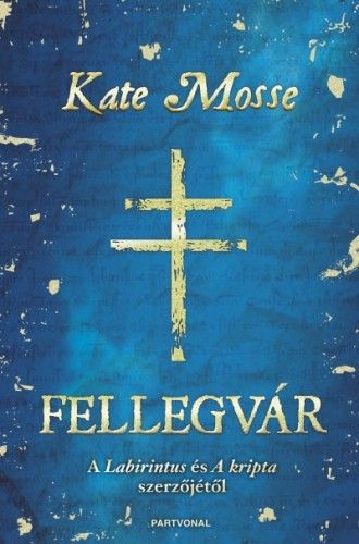 Fellegvár - Kate Mosse | 