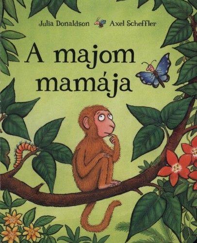 A majom mamája - Julia Donaldson | 