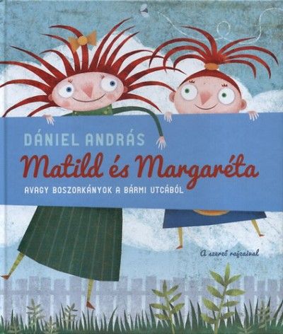 Matild és Margaréta, avagy boszorkányok a Bármi utcából - Dániel András | 