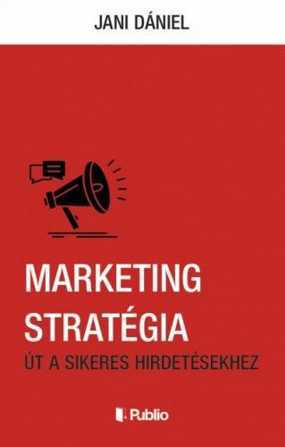 Marketing Stratégia - Jani Dániel pdf epub 