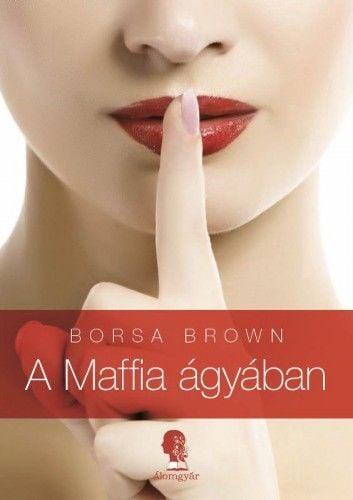 A maffia ágyában - Borsa Brown | 