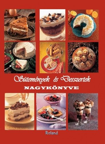 Sütemények és Desszertek nagykönyve - Martha Day | 