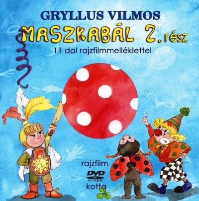 Maszkabál 2. rész - Gryllus Vilmos | 