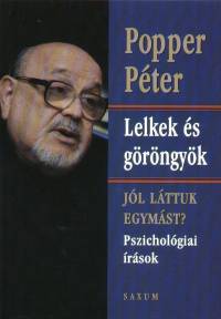 Lelkek és göröngyök - Pszichológiai írások - Dr. Popper Péter | 