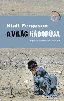 A világ háborúja - Niall Ferguson | 