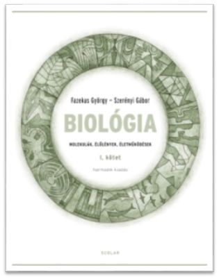 Biológia I. kötet – Molekulák, élőlények, életműködések (Harmadik, javított kiadás) - Szerényi Gábor | 