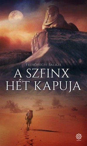 A Szfinx hét kapuja - Felhőhegyi Balázs | 