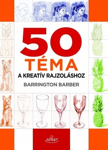50 téma a kreatív rajzoláshoz - Barber Barrington | 