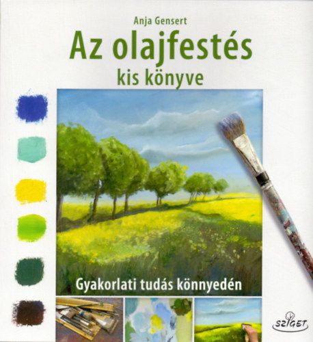 Az olajfestés kiskönyve - Anja Gensert | 