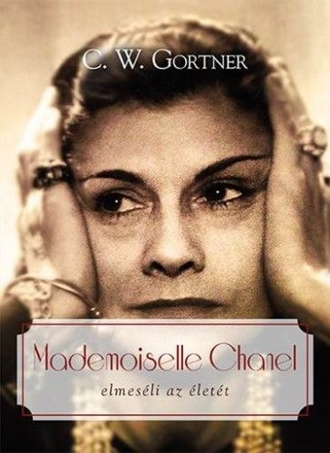 Mademoiselle Chanel elmeséli az életét - C. W. Gortner | 