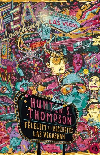 Félelem és reszketés Las Vegasban - Hunter S. Thompson | 