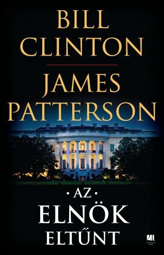 Az elnök eltűnt - James Patterson | 