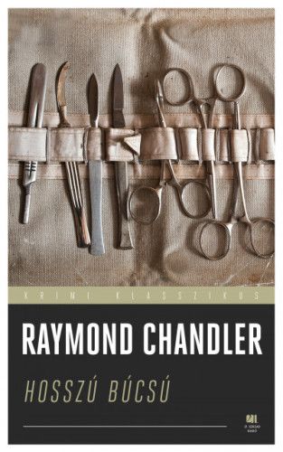 Hosszú búcsú - Raymond Chandler | 