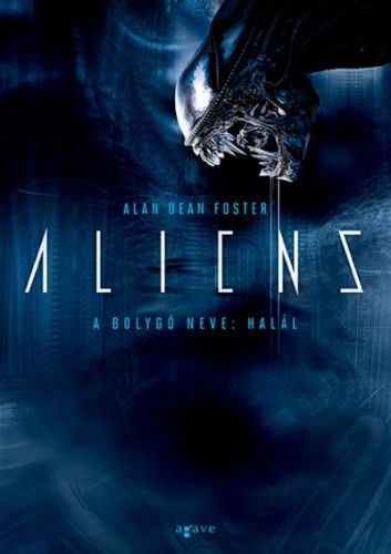 Aliens - A bolygó neve: Halál - Alan Dean Foster | 