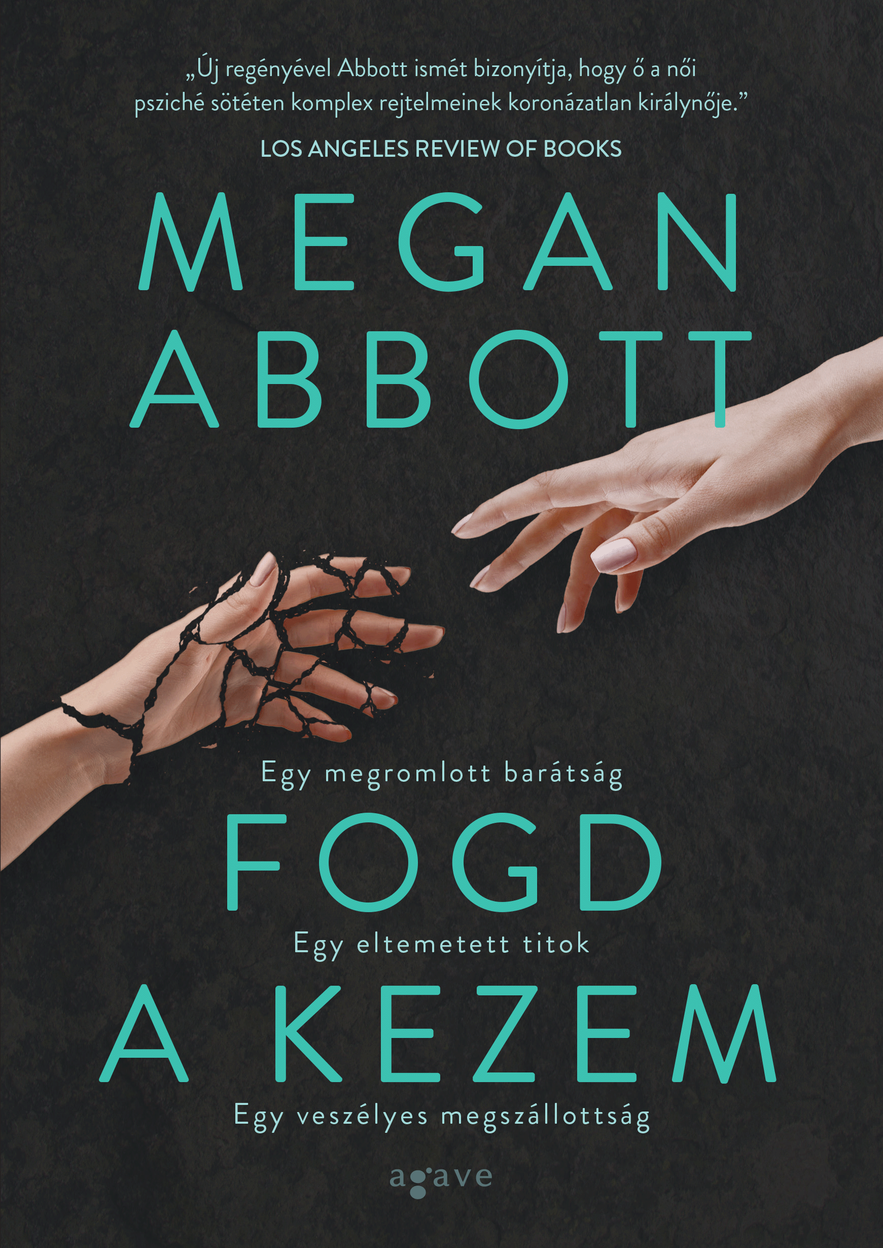 Fogd a kezem - Megan Abbott | 