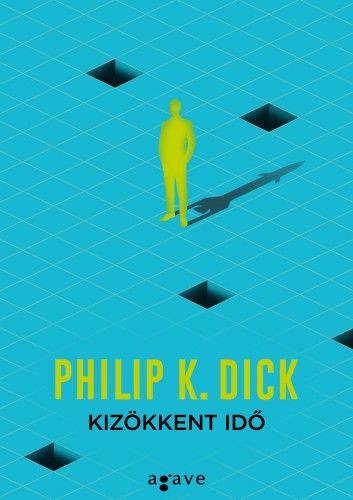 Kizökkent idő - Philip K. Dick | 